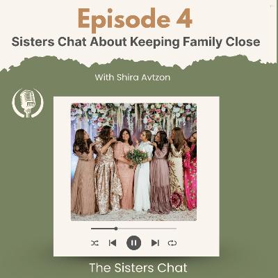 The Sisters Chat about Keeping Family Close The Sisters Chat about Keeping Family Close