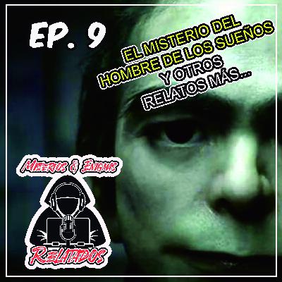 EP.9 RELATO DE CASOS EXTRAÑOS E HISTORIAS DE TERROR QUE NO TE PUEDES PERDER