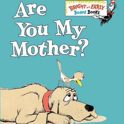 Are You My Mother?