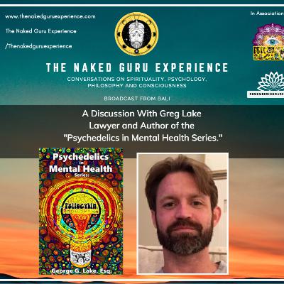 EP. 21: Greg Lake | Attorney Behind Founding Psychedelic Churches Worldwide