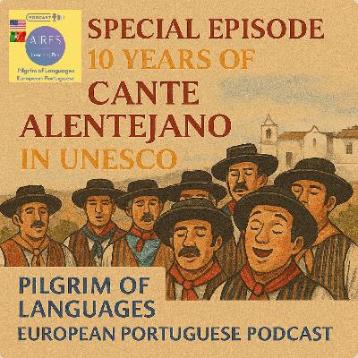 ✨🎵Special Episode: 10 Years of Cante Alentejano in UNESCO