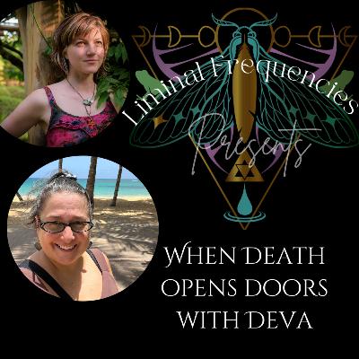 When Death Opens Doors with Deva