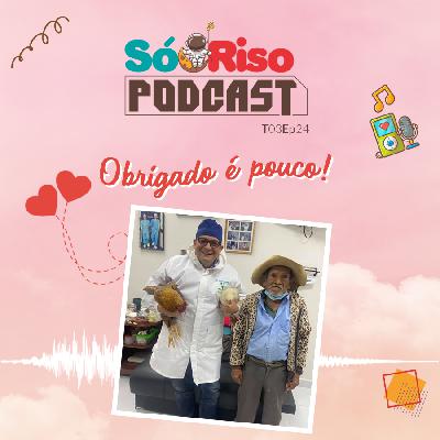 Obrigado é pouco!