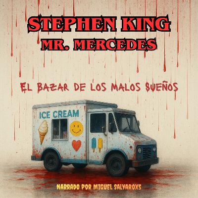 Episodio 10 - MR. MERCEDES por Stephen King - Audiolibro Episodio 10 - MR. MERCEDES por Stephen King - Audiolibro