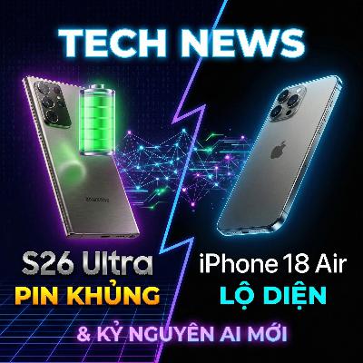 Tin Công Nghệ 29/1/2026: Samsung S26 Ultra Pin "Khủng", iPhone 18 Air Lộ Diện & Kỷ Nguyên AI Mới Tin Công Nghệ 29/1/2026: Samsung S26 Ultra Pin "Khủng", iPhone 18 Air Lộ Diện & Kỷ Nguyên AI Mới