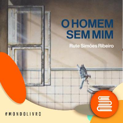 MondoLivro - Rute Simões Ribeiro lança "O homem sem mim"