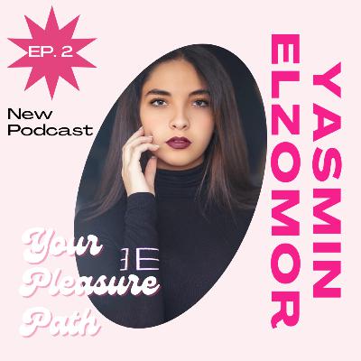 Setting Boundaries, Spicing Up Your Sex Life, and Manifesting Your Soulmate with Yasmin Elzomor