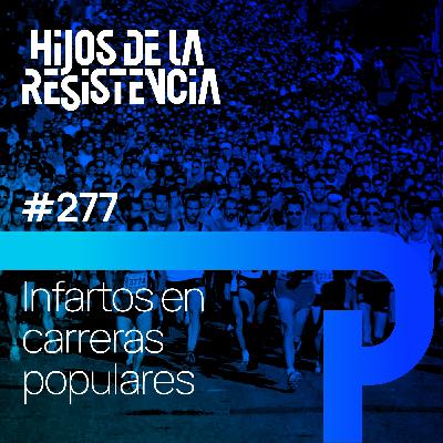 #277 Infartos y muertes en carreras populares: ¿riesgo real o alarma social?