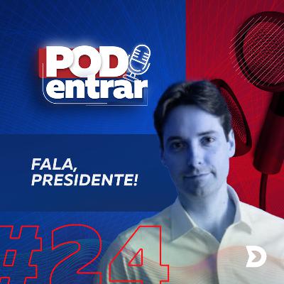 #24 - Fala, Presidente! #24 - Fala, Presidente!