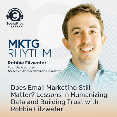 Does Email Marketing Still Matter? Lessons in Humanizing Data and Building Trust with Robbie Fitzwater Does Email Marketing Still Matter? Lessons in Humanizing Data and Building Trust with Robbie Fitzwater