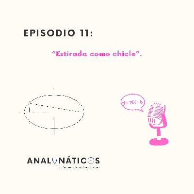 “Estirada como chicle”