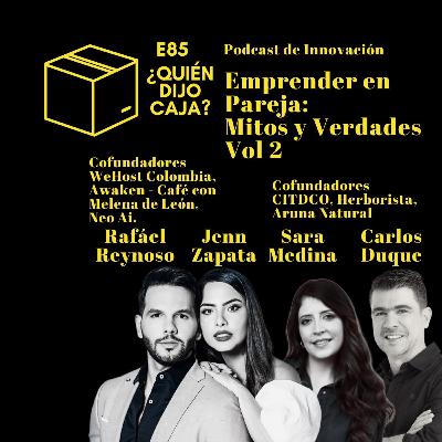 E85 EMPRENDER EN PAREJA: MITOS Y VERDADES VOL.2 E85 EMPRENDER EN PAREJA: MITOS Y VERDADES VOL.2