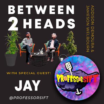 B2H presents Jay || Professor Sift || Episode #13