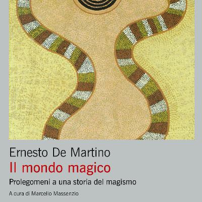 Ernesto De Martino e il mondo magico