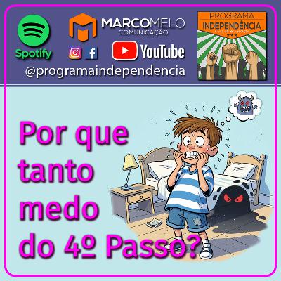 Por que tanto medo do 4º Passo?