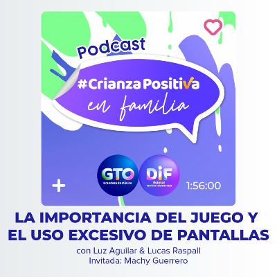EP 05| LA IMPORTANCIA DEL JUEGO Y EL USO EXCESIVO DE PANTALLAS
