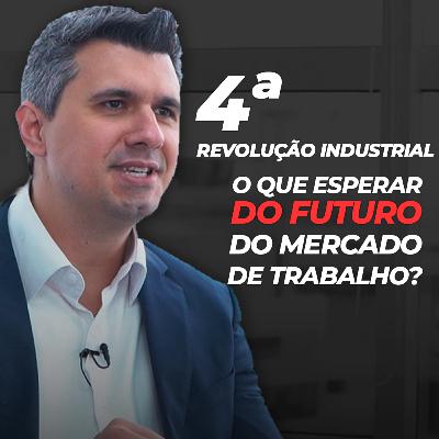 4ª Revolução industrial: O QUE ESPERAR DO FUTURO DO MERCADO DE TRABALHO?