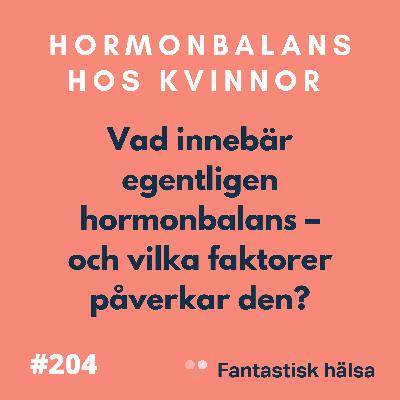 #204 Hormonbalans hos kvinnor