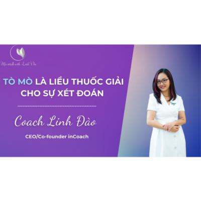 [The Portrait] #11 - Tò mò là liều thuốc giải cho sự xét đoán | Coach Linh Đào