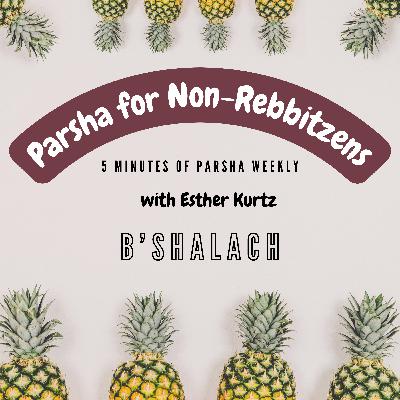 Parshas B'Shalach