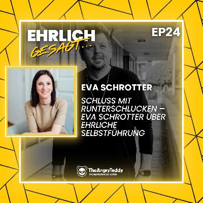 Schluss mit Runterschlucken – Eva Schrotter über ehrliche Selbstführung | EG024 Schluss mit Runterschlucken – Eva Schrotter über ehrliche Selbstführung | EG024