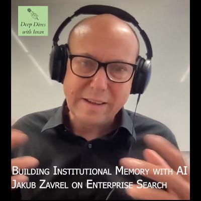 Building Institutional Memory with AI: Jakub Zavrel on Enterprise Search Building Institutional Memory with AI: Jakub Zavrel on Enterprise Search