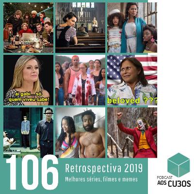 Ep. 106 - Retrospectiva 2019 (séries, filmes, memes e mais) Ep. 106 - Retrospectiva 2019 (séries, filmes, memes e mais)