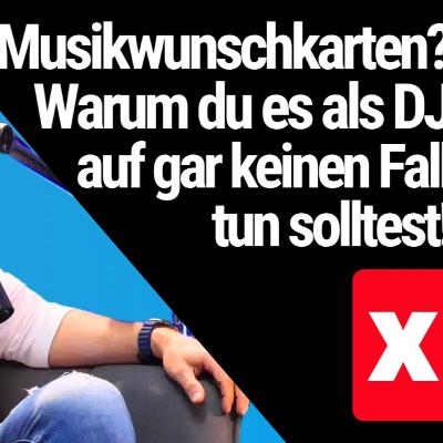 Warum du auf gar keinen Fall Musikwunsch-Karten als DJ auslegen solltest (DJ, Harry Garcia) TEIL2