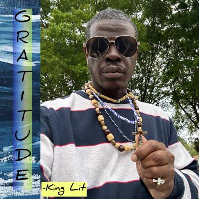 *Gratitude* Song By King Lit