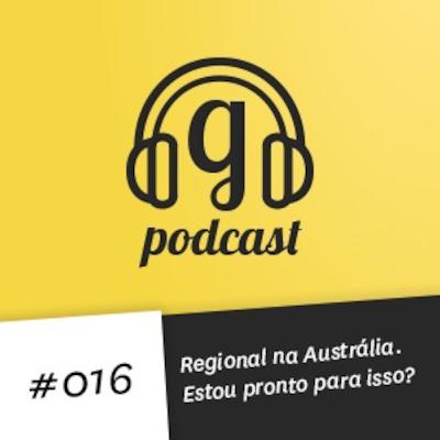 #016 Regional na Austrália. Estou pronto para isso? #016 Regional na Austrália. Estou pronto para isso?