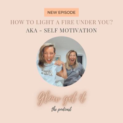 #13 How to light a fire under you? (aka - self motivation)