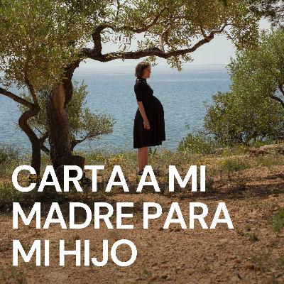 Cortometraje "CARTA A MI MADRE PARA MI HIJO" | Un homenaje a la maternidad y a la memoria