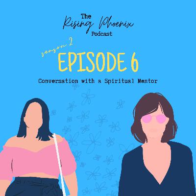Episode 6 - Conversation with a Spiritual Mentor
