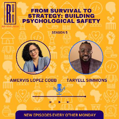 From Survival to Strategy: Building Psychological Safety with Amervis Lopez Cobb