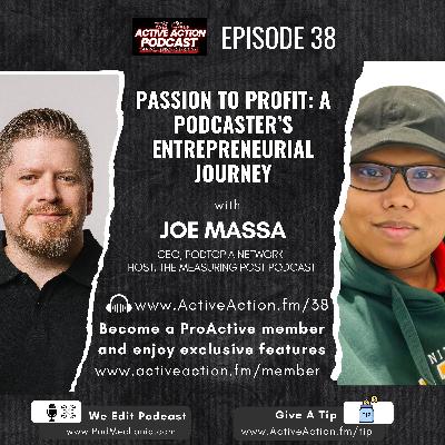 Passion to Profit: A Podcaster’s Entrepreneurial Journey with Joe Massa | Epi.38
