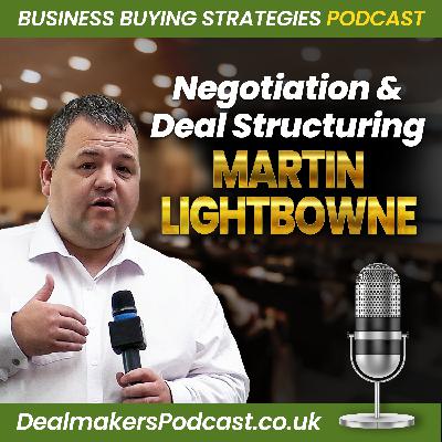#322 Negotiation and Deal Structuring with Martin #322 Negotiation and Deal Structuring with Martin