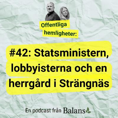 #42: Statsministern, lobbyisterna och en herrgård i Strängnäs (De gränslösa)