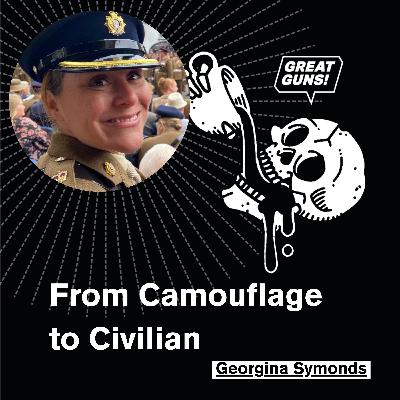 Camouflage to Civilian: Transition, Identity & Finding Your Tribe with Georgina Symonds