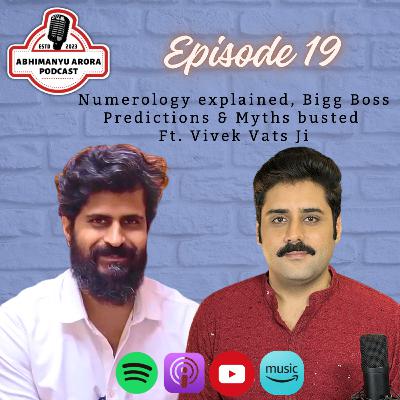 Episode 19 - Numerology Explained, Bigg Boss Prediction & Myths Busted - Ft. Vivek Vats Ji