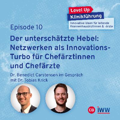 #10 Der unterschätzte Hebel: Netzwerken als Innovations-Turbo für Chefärztinnen und Chefärzte