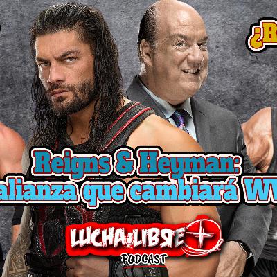 Reigns & Heyman: La alianza que cambiará WWE