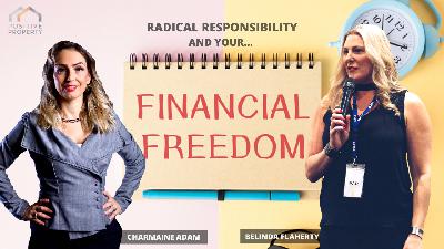 Radical Responsibility & how it can bring you FINANCIAL FREEDOM Radical Responsibility & how it can bring you FINANCIAL FREEDOM