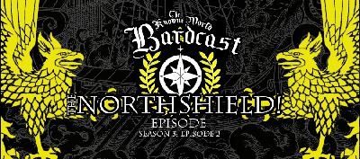 Season 3: Episode 2: NORTHSHIELD!