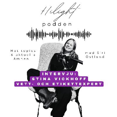 nr 10: möt Stina Vickhoff Vett- och Etikettexpert