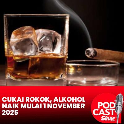 Cukai rokok, alkohol naik mulai 1 November 2025