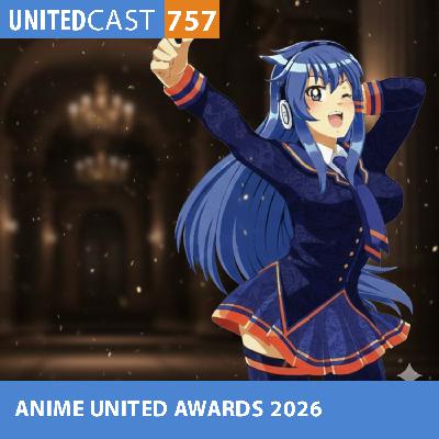 UNITEDcast #757 - ANIME UNITED AWARDS 2026 (os melhores de vocês)