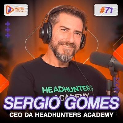 Headhunters: A Arte de Recrutar Talentos (com Sergio Gomes) | Tactus Podcast #71 Headhunters: A Arte de Recrutar Talentos (com Sergio Gomes) | Tactus Podcast #71