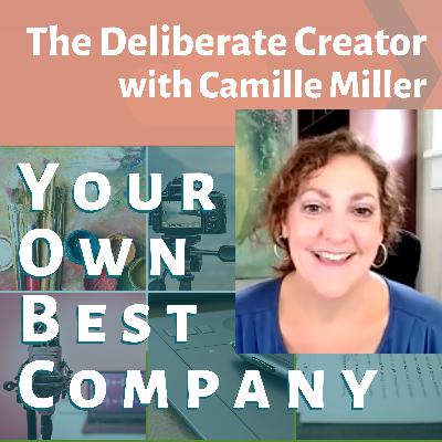 The Deliberate Creator - Camille Miller