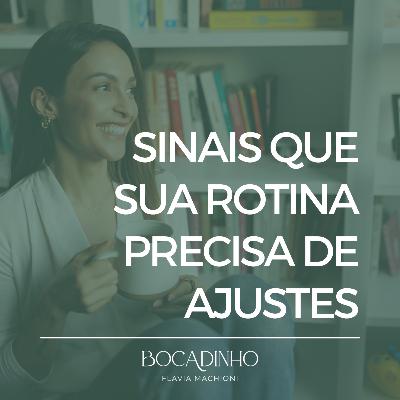 Sinais que sua rotina precisa de ajustes