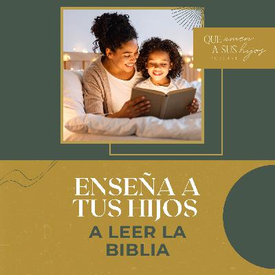 Enseña a tus hijos a leer la Biblia